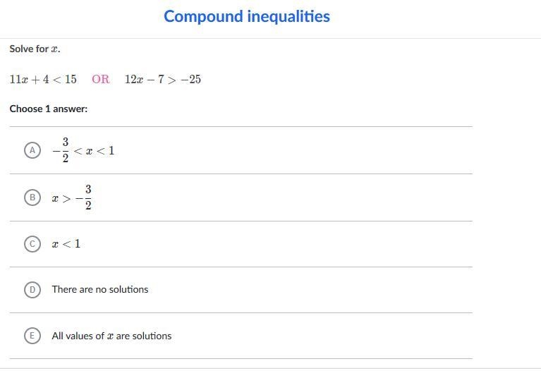 Compund Inequalities. Solve for x. 11x+4 −25 A. -3/2 -3/2 C. x<1 D. There are no-example-1