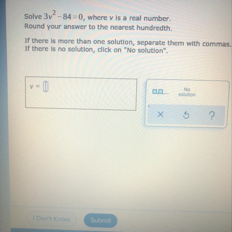 Solve 3v2 – 84 = 0, where v is a real number. Round your answer to the nearest hundredth-example-1