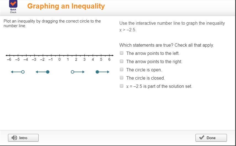 Use the interactive number line to graph the inequality x > –2.5. Which statements-example-1