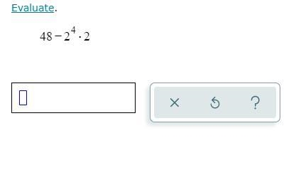 Evaluate. 48-2^4x2.................-example-1