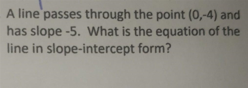 A line passes through the point (0,-4) and has slope-5. What is the equation of the-example-1