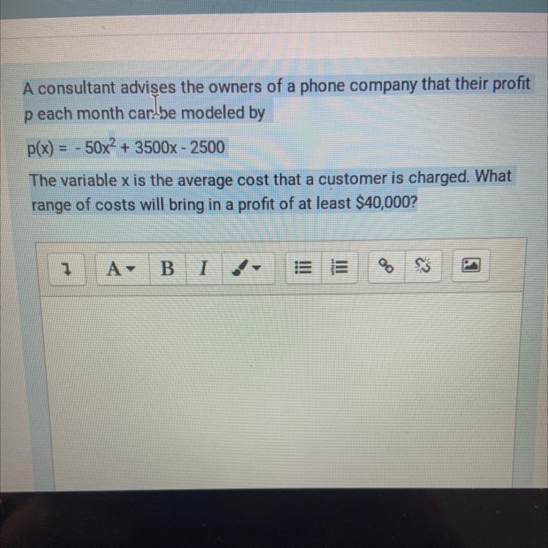 A consultant advises the owners of a phone company that their profit p each month-example-1