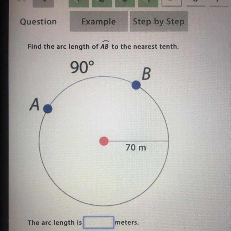 Find the arc length of AB to the nearest tenth. 90° B A 70 m The arc length is meters-example-1