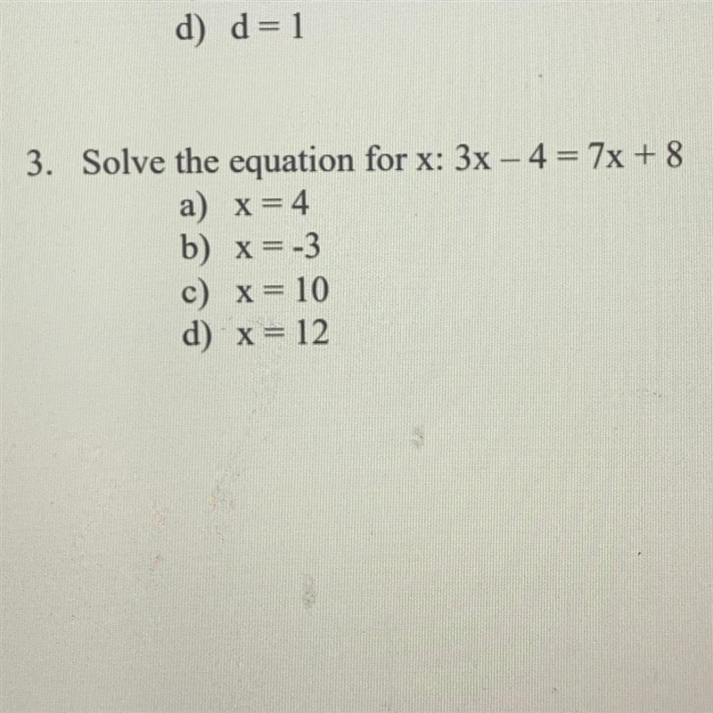 3. Solve the equation for x: 3x - 4 = 7x + 8-example-1