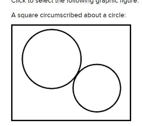 Please Help me with this Click to select the following graphic figure. A square circumscribed-example-3