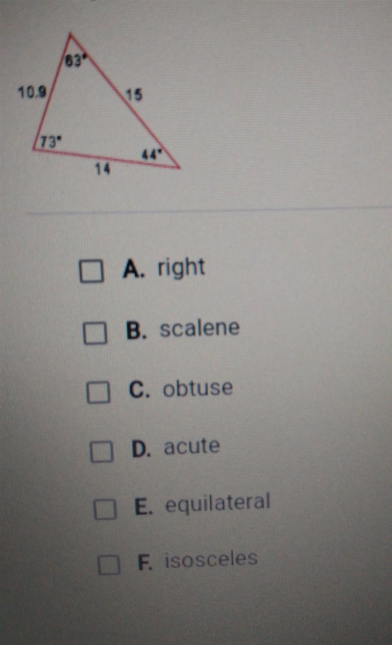 Classify the following triangle. Check all that apply. 15 A. right B. scalene C. obtuse-example-1