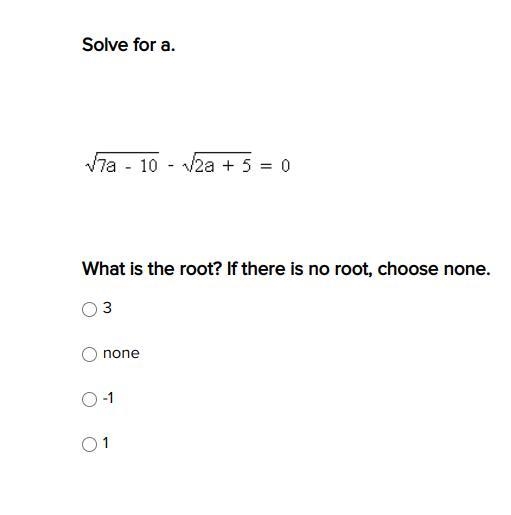 Solve for a. What is the root? If there is no root, choose none.-example-1