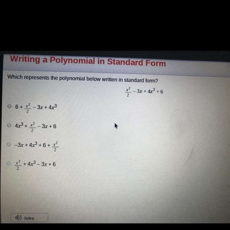 Which represents the polynomial below written in standard form? *? - 3x + 4x3 + 6 6 + x-example-1