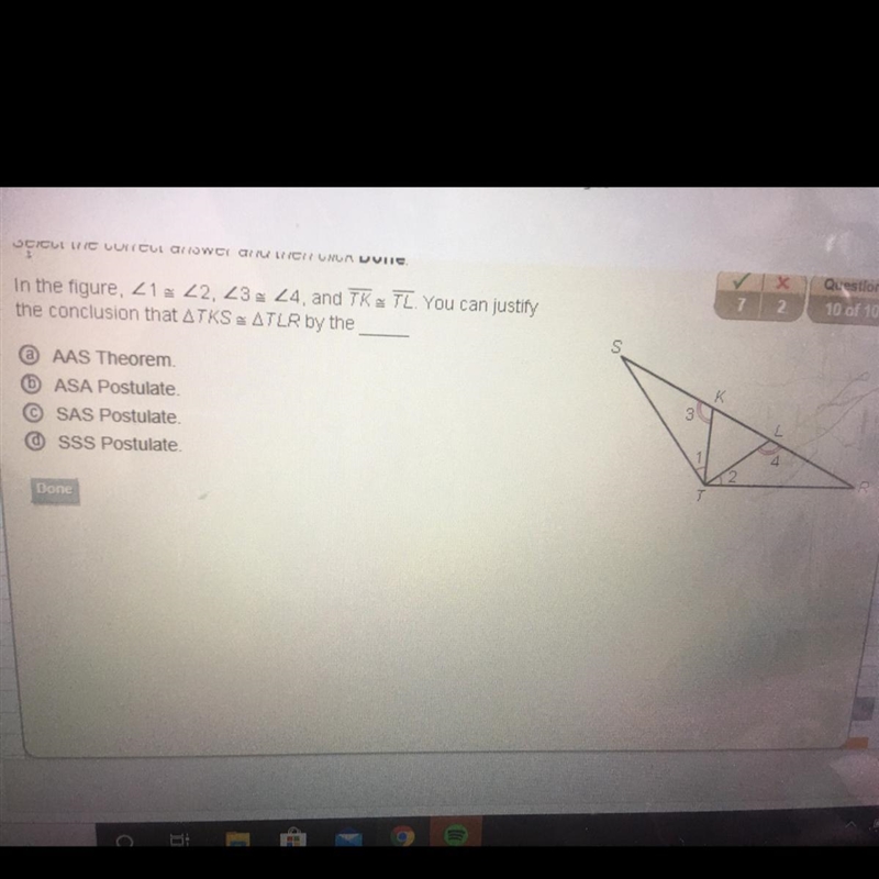 Emergency!!! In the figure, 1 = 2, 3= 4, and TK = TL. You can justify the conclusion-example-1