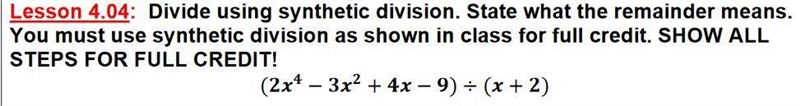 Divide using synthetic division. State what the remainder means. You must use synthetic-example-1