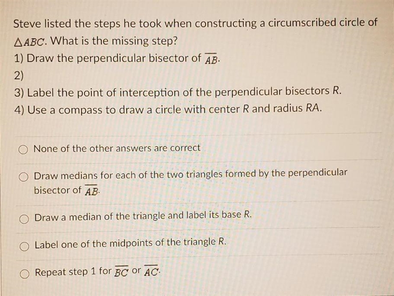 Steve listed the steps he took when constructing a circumscribed circle of AABC. What-example-1