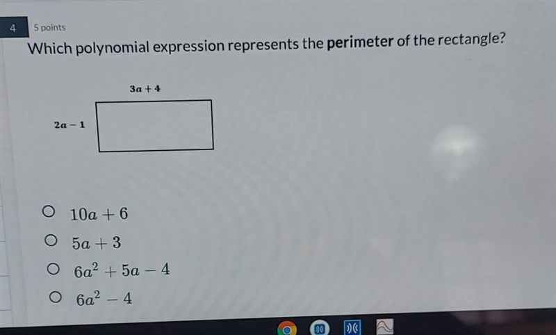 Which polynomial expression represents the perimeter of the rectangle? (3a + 4) (2a-example-1