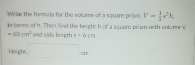 Write the formula for the volume of a square prism, V = s-h, in terms of h. Then find-example-1