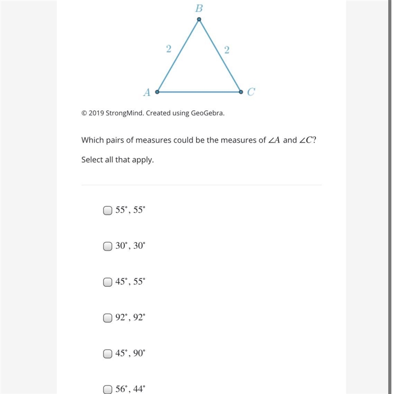 Which pairs of measures could be the measures of∠A and ∠C? Select all that apply.-example-1