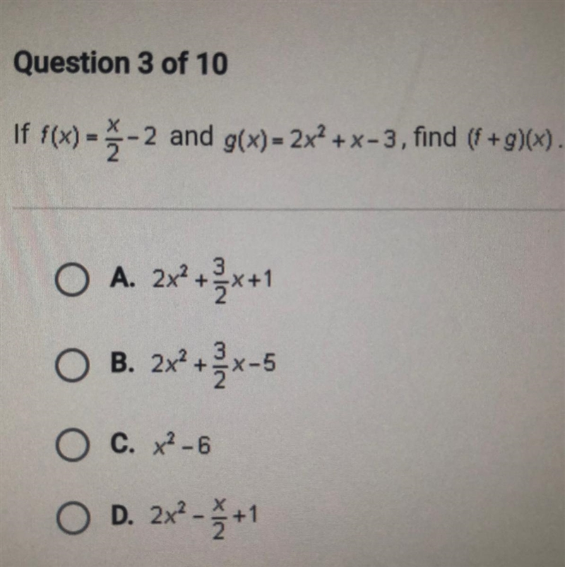 !!!NEED HELP ASAP, 40 POINTS!!! If f(x)= x/2 and g(x) = 2x^2, find (f+g)(x) A. 2x-example-1