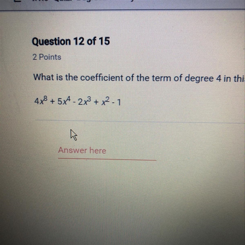 What is the coefficient of the term of degree 4 in this polynomial-example-1