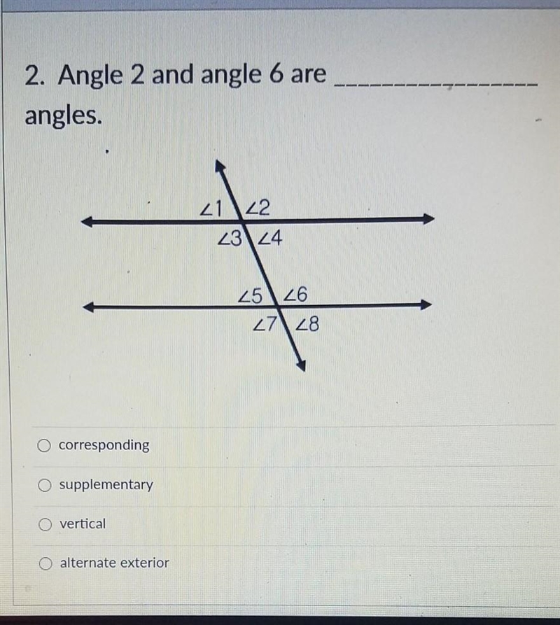 Angle 2 and angle 6 are blank angles​-example-1