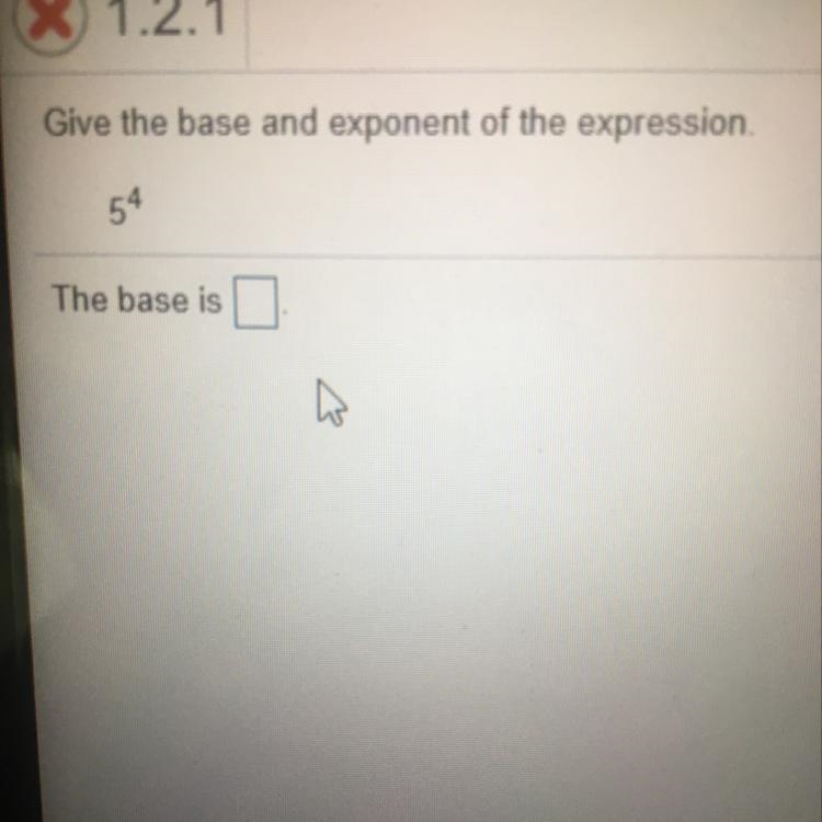 1.2.1 Give the base and exponent of the expression. 54 The base is-example-1