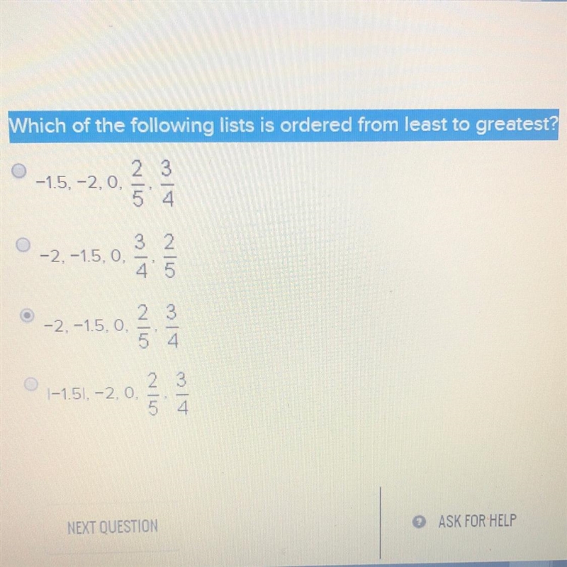 PLEASE HELP Which of the following lists is ordered from least to greatest?-example-1