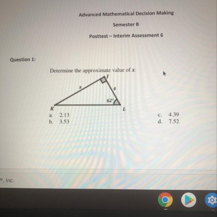 Determine the approximate value of x. a. b. 2.13 3.53 c. 4.39 d. 7.52-example-1