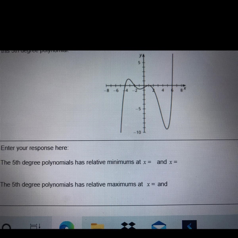 The 5th degree polynomial has relative maximum at x=___ and x=___ The 5th degree has-example-1