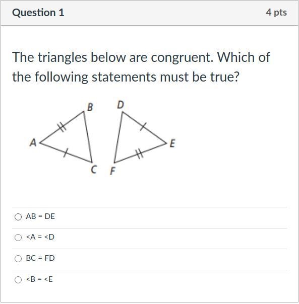 The triangles below are congruent. Which of the following statements must be true-example-1