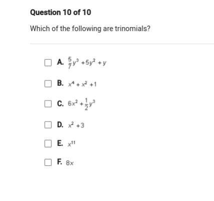 Which of the following are trinomials? PLS, I REALLY NEED THIS ANSWER.-example-1