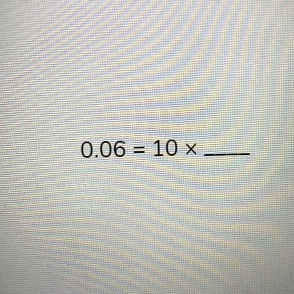 What times 10 is equal to 0.06-example-1