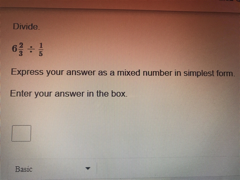 Help due tommrow!! Divide. 6 2/3 “ mixed number “ divided by 1/5 “ fraction “ Answer-example-1