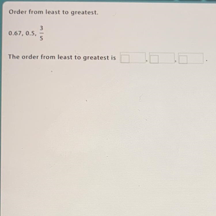 Order from least to greatest. 0.67, 0.5, 3/5-example-1