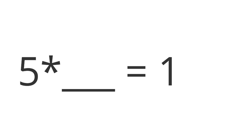 Answer below 5*____= 1-example-1