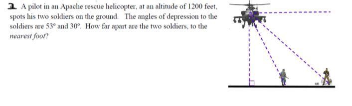 A pilot in an apache rescue helicopter, at an altitude of 1200 feet, spots his two-example-1