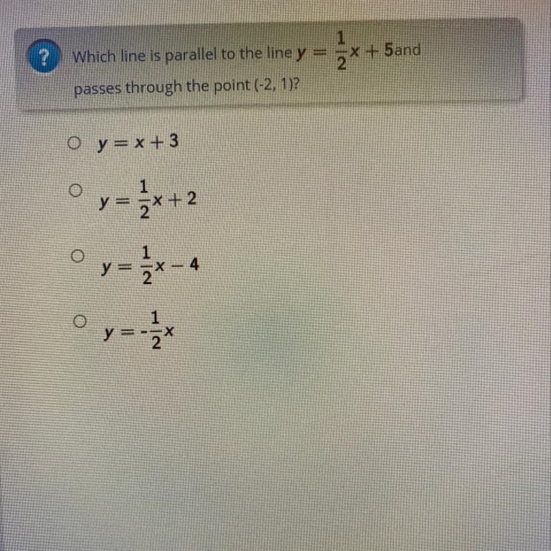 1 ? x + 5and Which line is parallel to the line y = passes through the point (-2, 1)? x-example-1