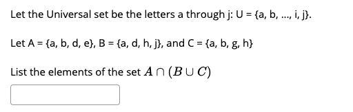 Let the Universal set be the letters a through J:-example-1