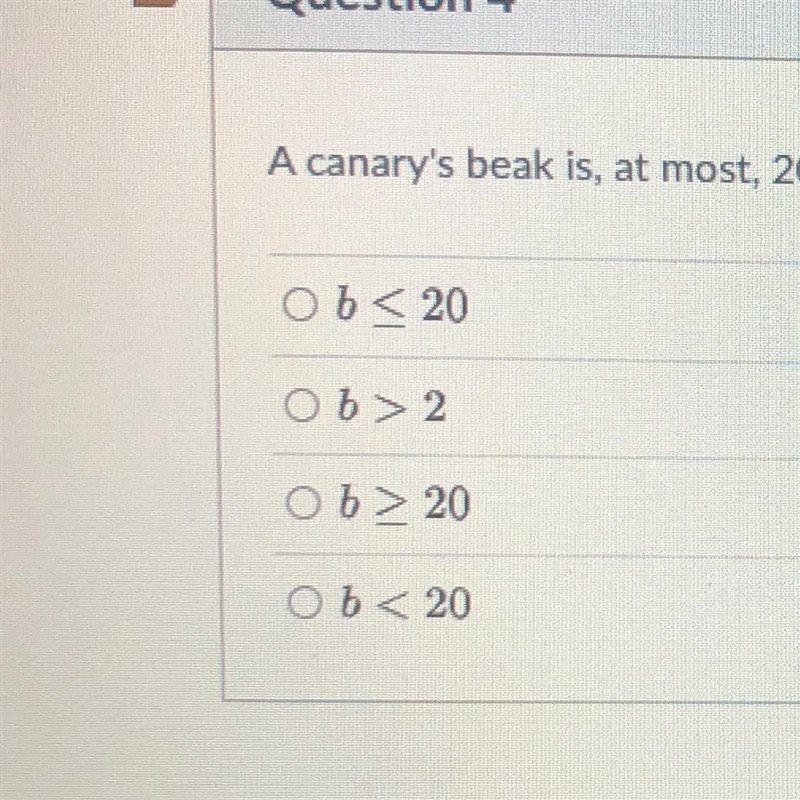 Question: A canary's beak is, at most, 20mm long. Which algebraic inequality represents-example-1