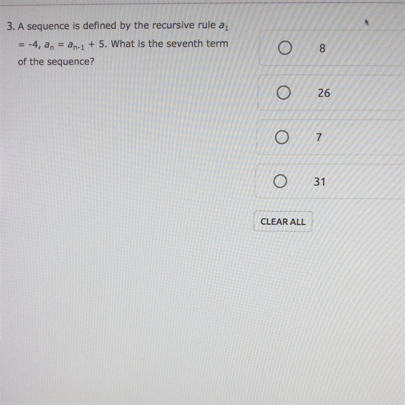 PLEASE HELP QUICKLY!!! A sequence is defined by the recursive rule a1 = -4, an = an-example-1