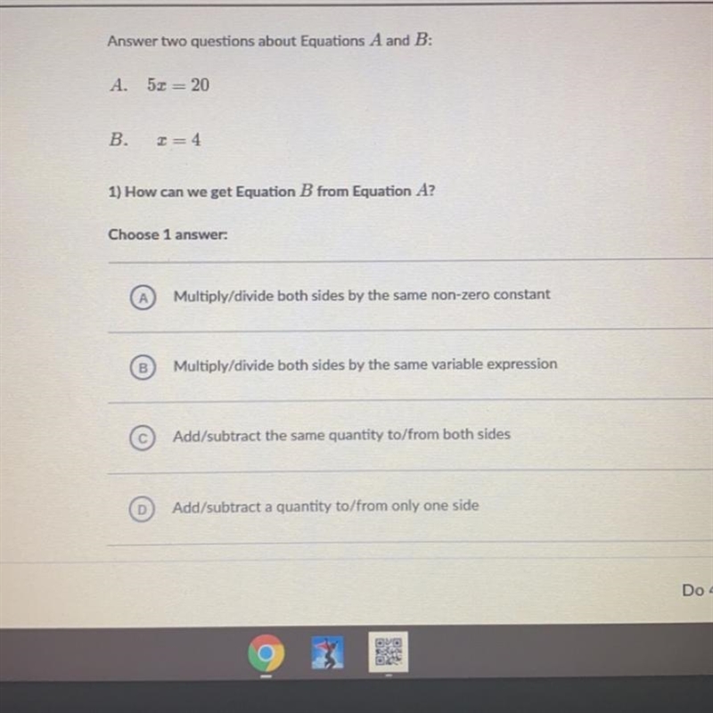 Answer two questions about Equations A and B: A. 5x=20 B. X=4 1) How can we get Equation-example-1