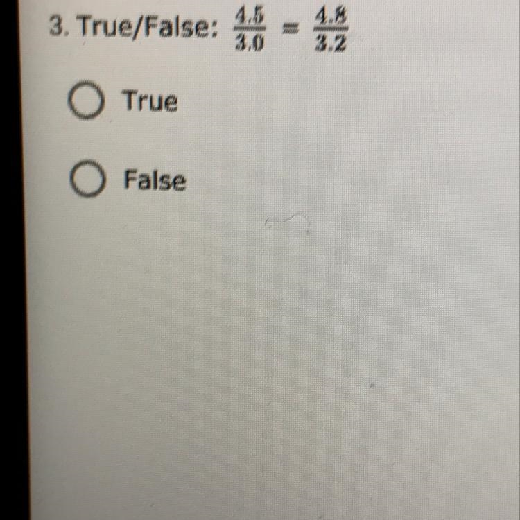 True/False: 4.5/3.0 = 4.8/3.2-example-1