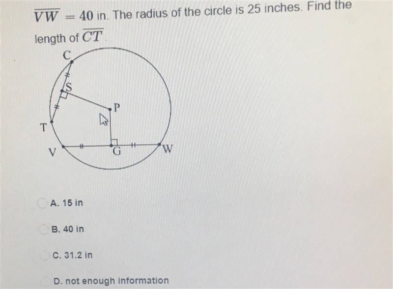 VW=40in. The radius of the circle is 25 inches. Find the length of CT.-example-1