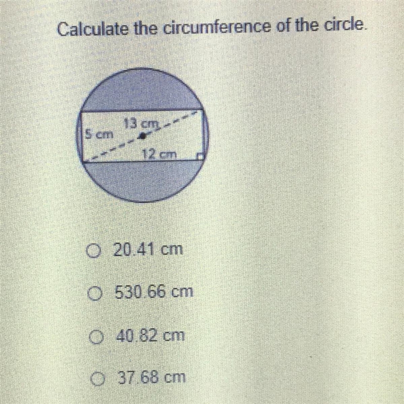 Please help! Calculate the circumference of the circle. Iscm 13 cm 12 cm 1. 20.41 cm-example-1