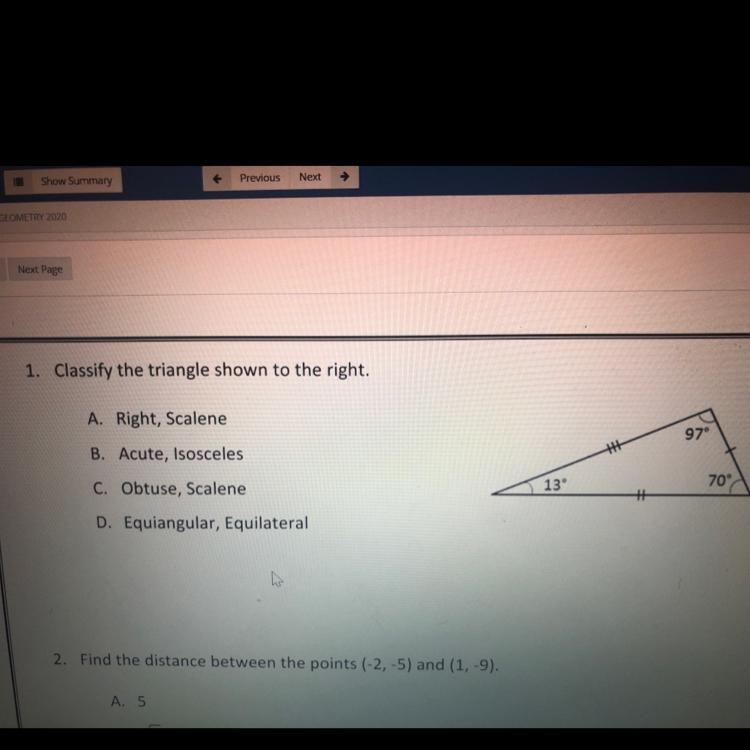 1. Classify the triangle shown to the right. A. Right, Scalene B. Acute, Isosceles-example-1