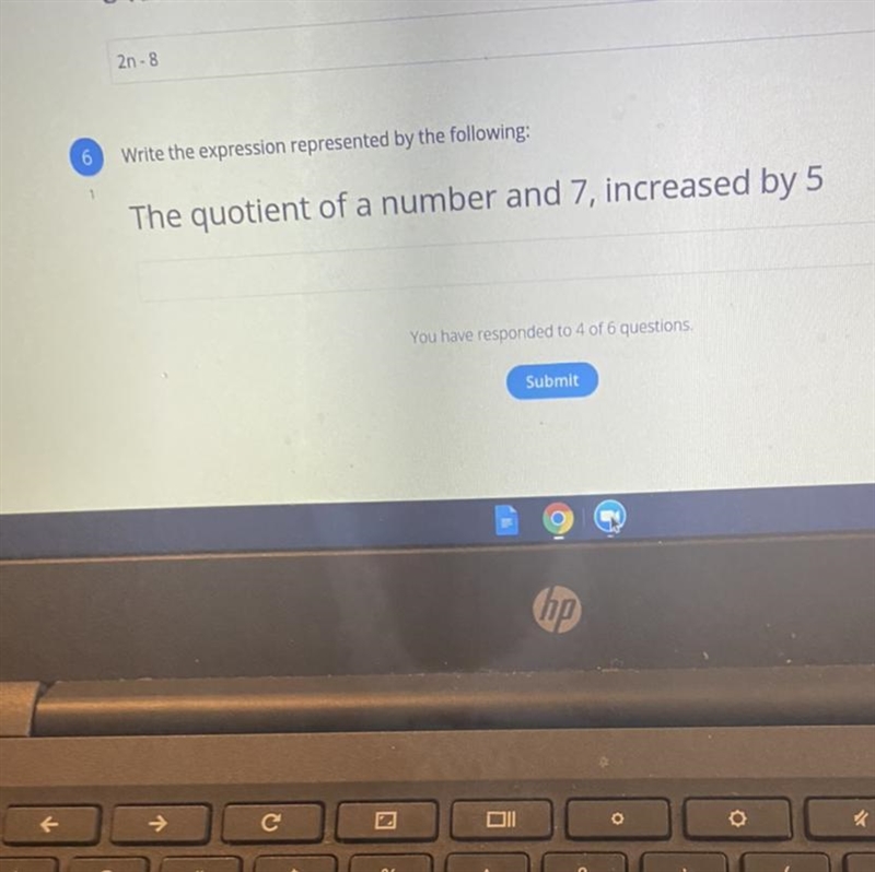 Write the expression represented by the following: The quotient of a number and 7, increased-example-1