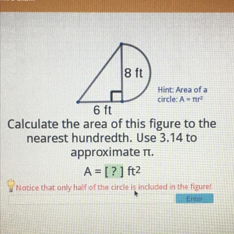 Calculate the area of this figure to the nearest hundredth. Use 3.14 to approximate-example-1