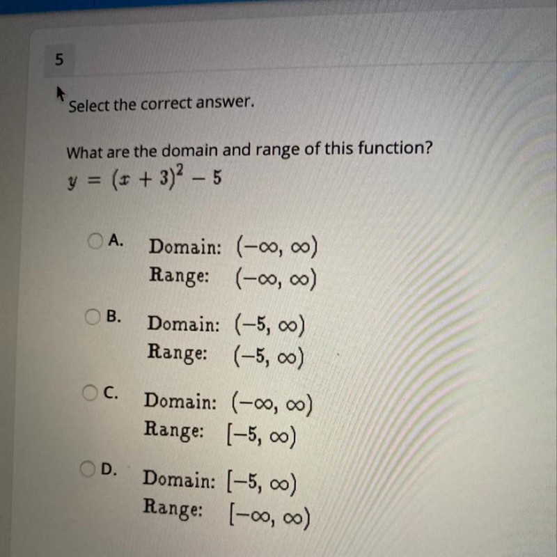 Select the correct answer. What are the domain and range of this function? (x + 3)² - 5 A-example-1