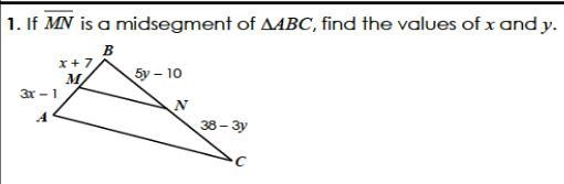 if mn is a midsegment to abc find the values of x and y. this is the only time im-example-1