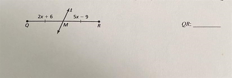 4. In the diagram, line l bisects QR at M. Set up an equation, solve for x, and find-example-1