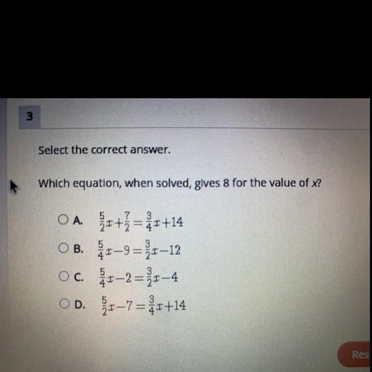 Which equation, when solved, glves 8 for the value of x? 5 7 3 3 OA. 2x+ź= 4x+14 OB-example-1