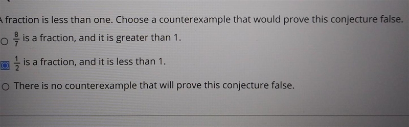 A fraction is less than 1. Choose a counterexample that will prove this conjecture-example-1