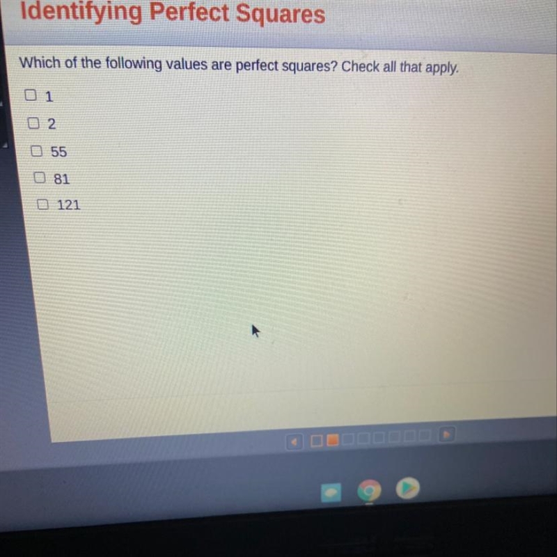 Which of the following is a value are perfect square Check all that apply 1 2 55 81 121-example-1