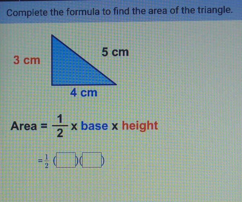 Complete the formula to find the area of the triangle plz help I have only 15 mins-example-1